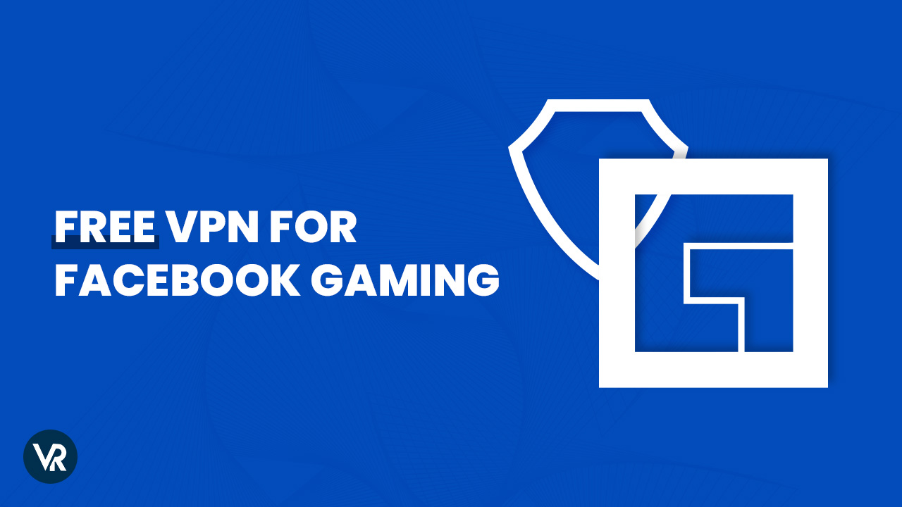 Top Rated Free VPN for Facebook Gamingin USA in 2023