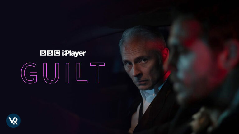 watch-Guilt-on-bbc-iplayer-outside-uk