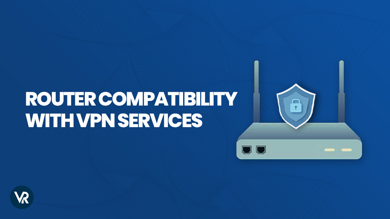 router-compatibility-with-vpn-services-[intent origin="in" tl="in" parent="us"]-[region variation="2"]