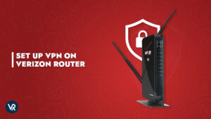 How to Set up VPN on your Verizon router in USA? – Updated 2023