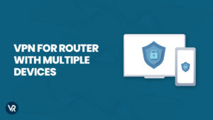 VPN for Router with Multiple Devices In USA: 2023