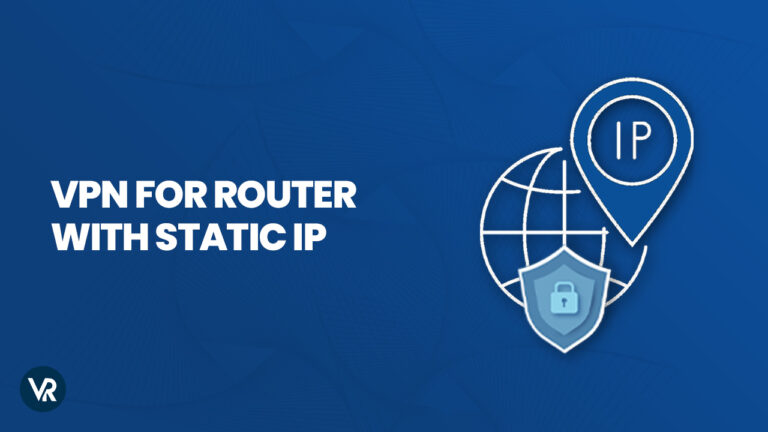 VPN-for-router-with static IP-in-UK