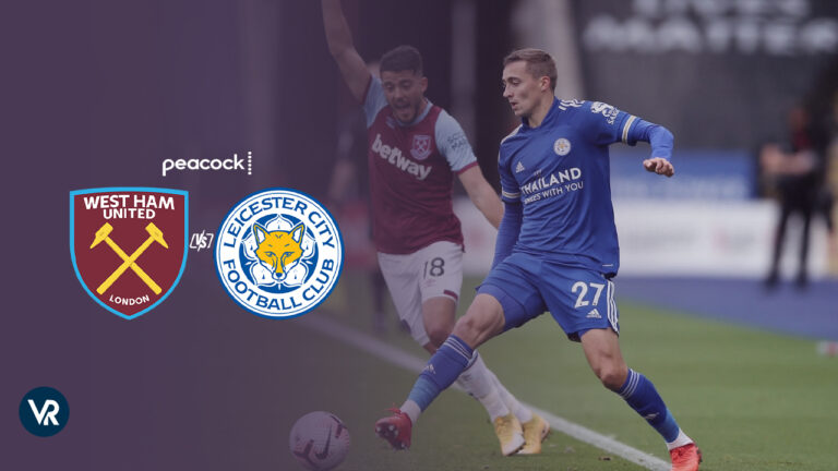 watch-West-Ham-vs-Leicester-City-live-in Canada-on-Peacock