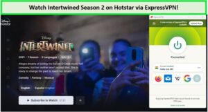 Use ExpressVPN to unblock Hotstar and watch The Intertwined Season 2  