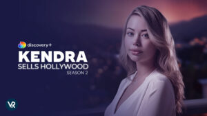 How To Watch Kendra Sells Hollywood Season 2 Outside USA on Discovery Plus?