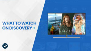 What To Watch on Discovery Plus in Canada in 2023? [Updated Guide]