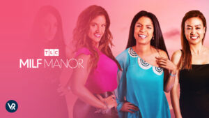 Watch MILF Manor Season 1 Outside USA on TLC