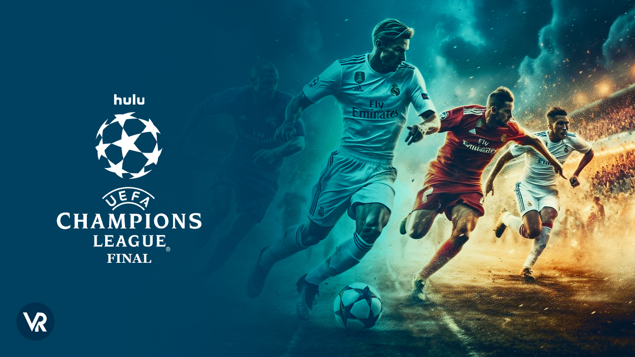 Watch UEFA Champions League 2023 Final Live outside USA on Hulu