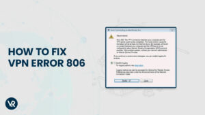 How to Fix VPN Error 806 in Singapore? – [Updated 2023]