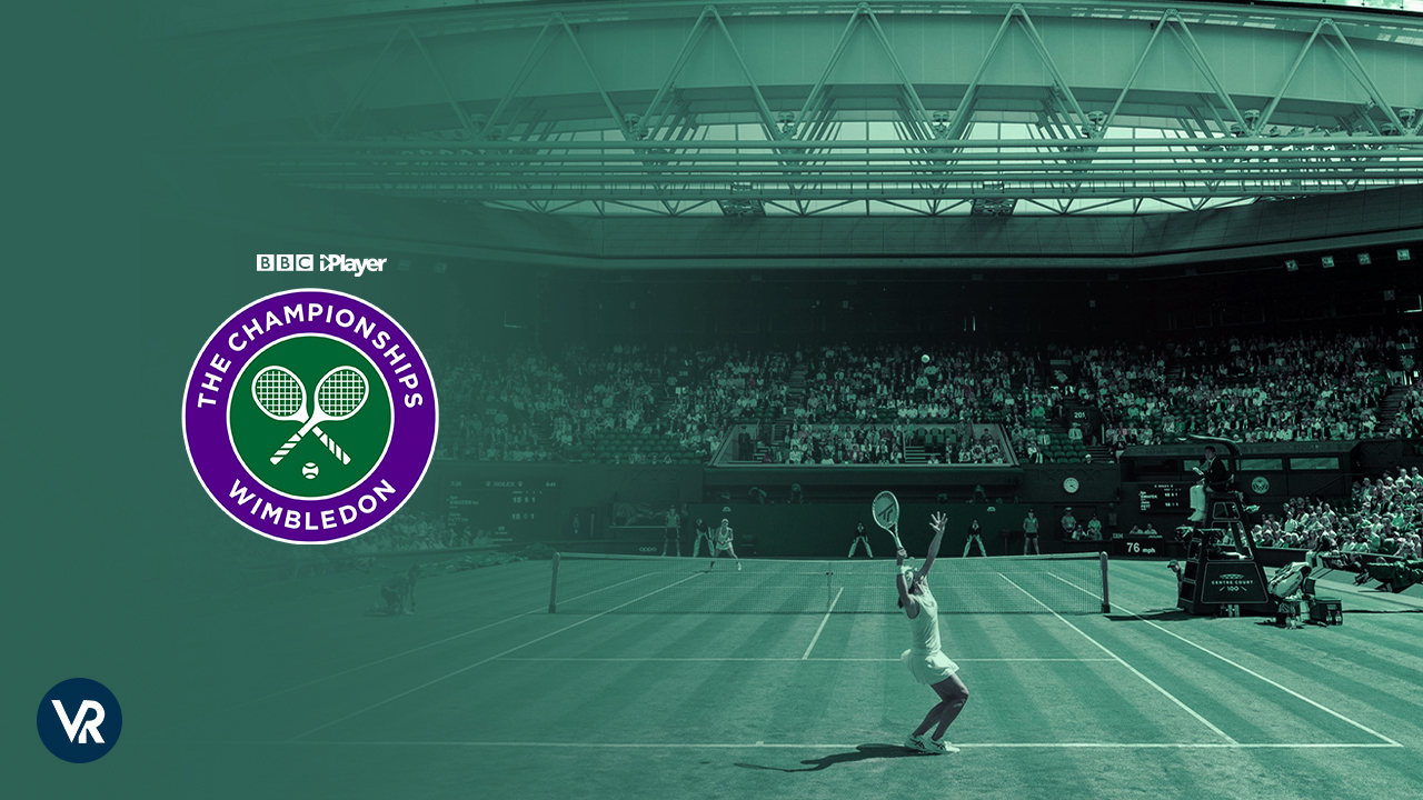 Watch Wimbledon 2023 Outside UK on BBC iPlayer