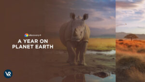 How To Watch A Year On Planet Earth in Canada on Discovery Plus?