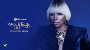 How To Watch Mary J. Blige’s Strength of a Woman in Canada on Discovery Plus?