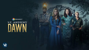 How To Watch V.C. Andrews’ Dawn in New Zealand on Discovery Plus in 2023?
