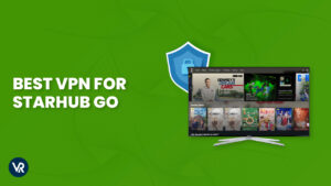 Best VPN for StarHub Go in 2025 [Fast & Secure]