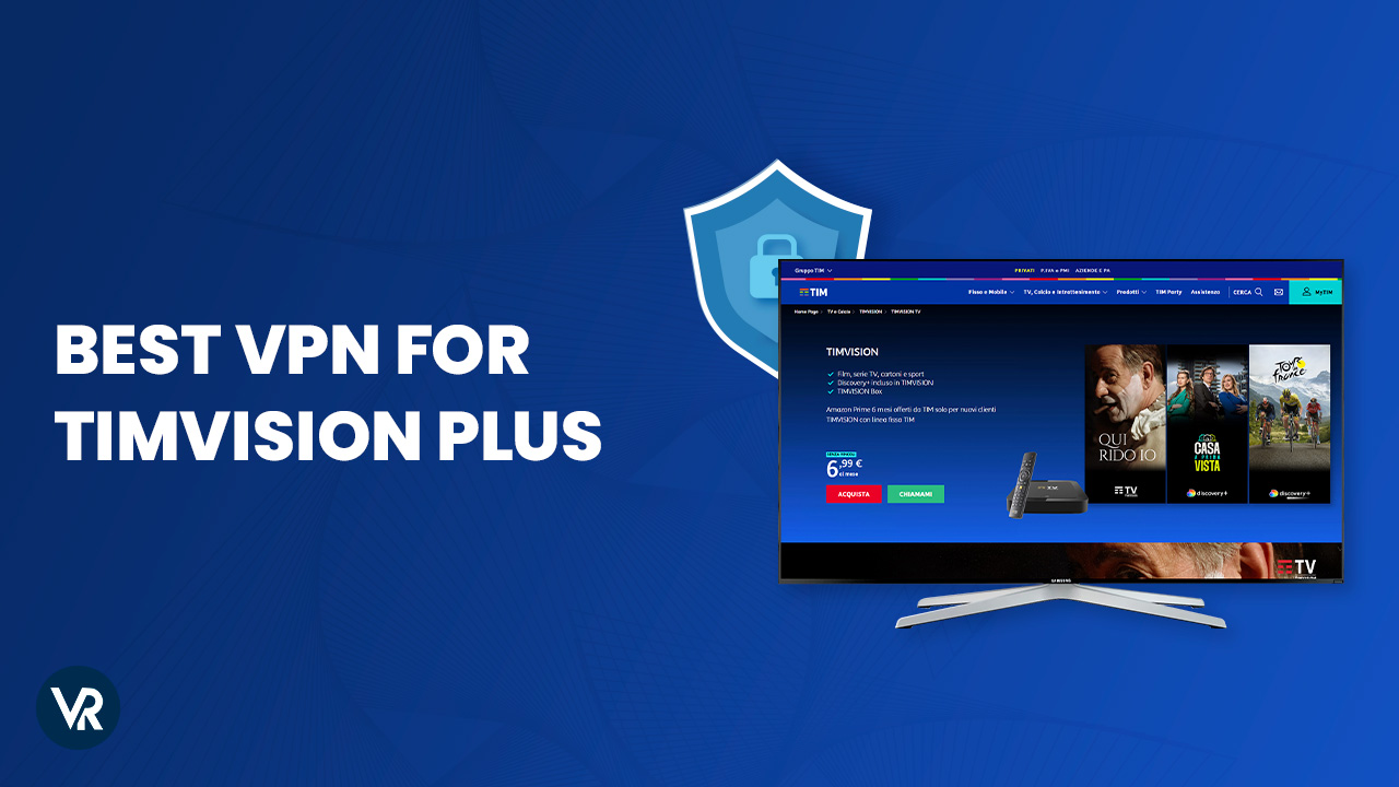 The Best VPN For TIMVISION Plus To Access in Italy