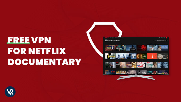 Free VPN for Netflix Documentary-outside-USA