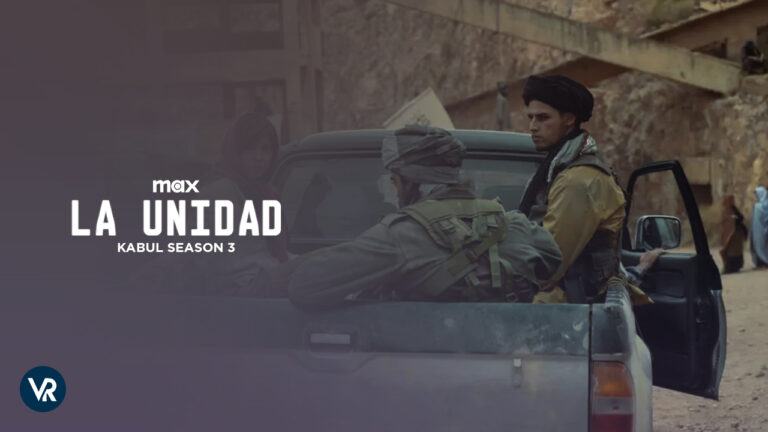 Watch-La-Unidad-Kabul-Season-3-outside-USA-on-Max