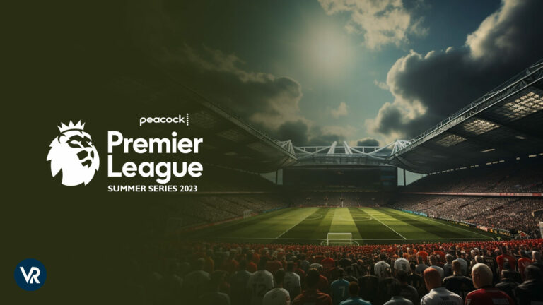 Premier-League-Summer-Series-2023-on-PeacockTV-VR