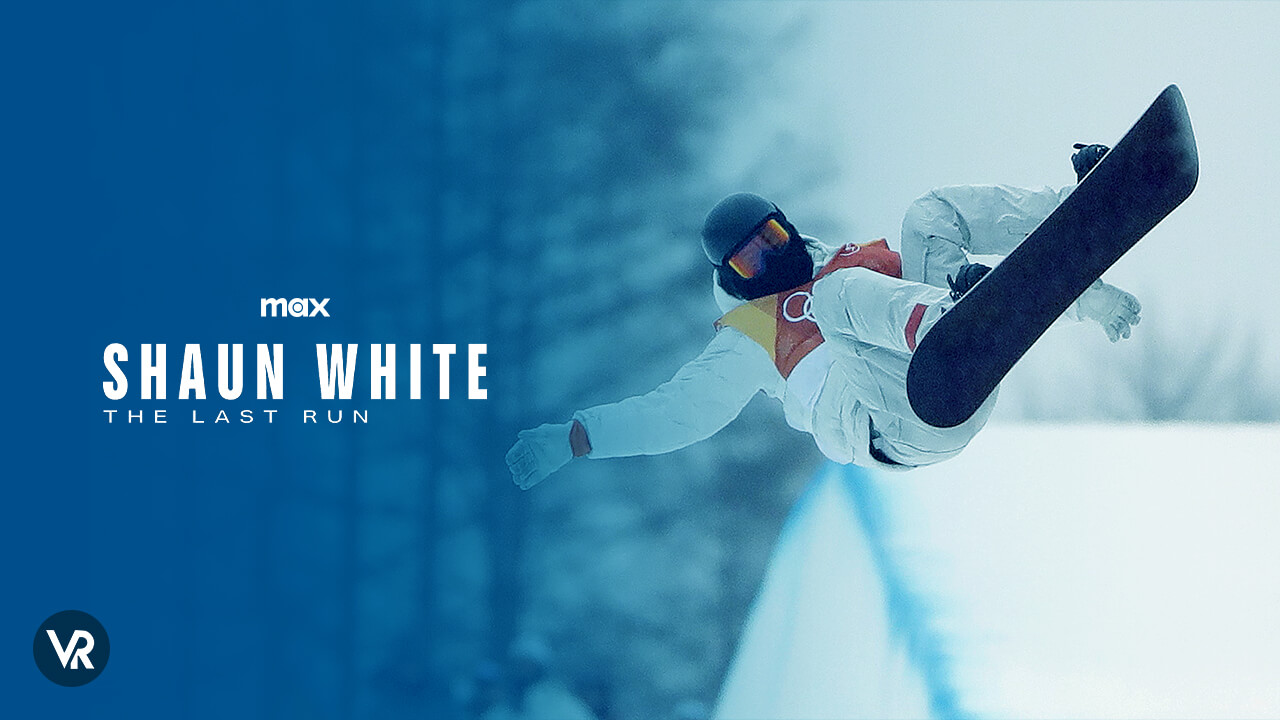 How to Watch Shaun White The Last Run outside USA