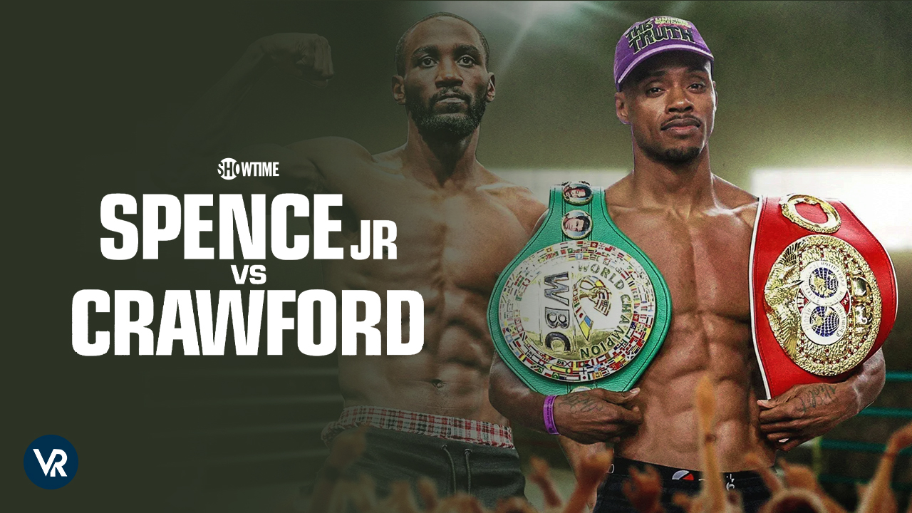 Watch Spence vs Crawford Fight in Japan on Showtime