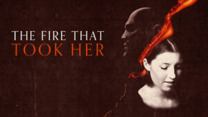 The-Fire-That-Took-Her