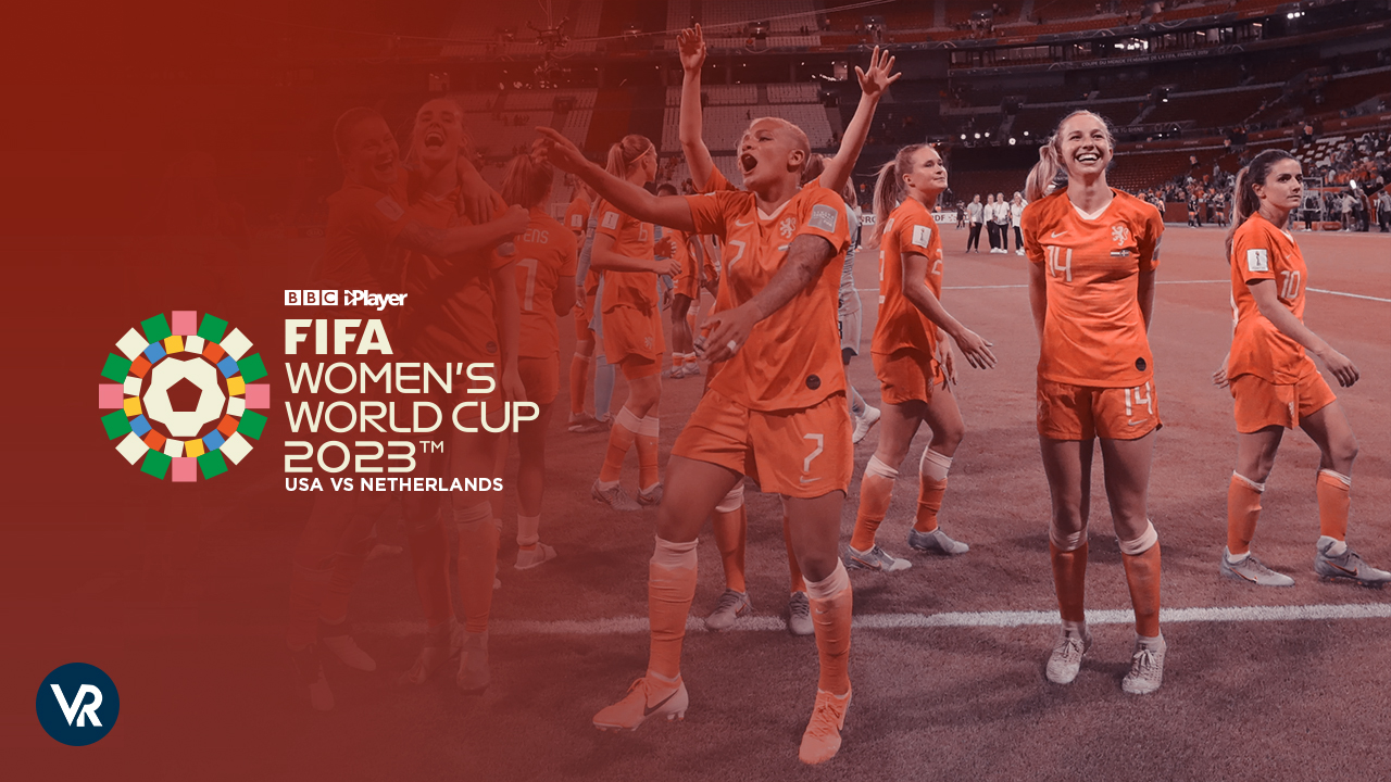 How to Watch USA vs Netherlands FIFA WWC 23 in USA on BBC iPlayer Live Stream