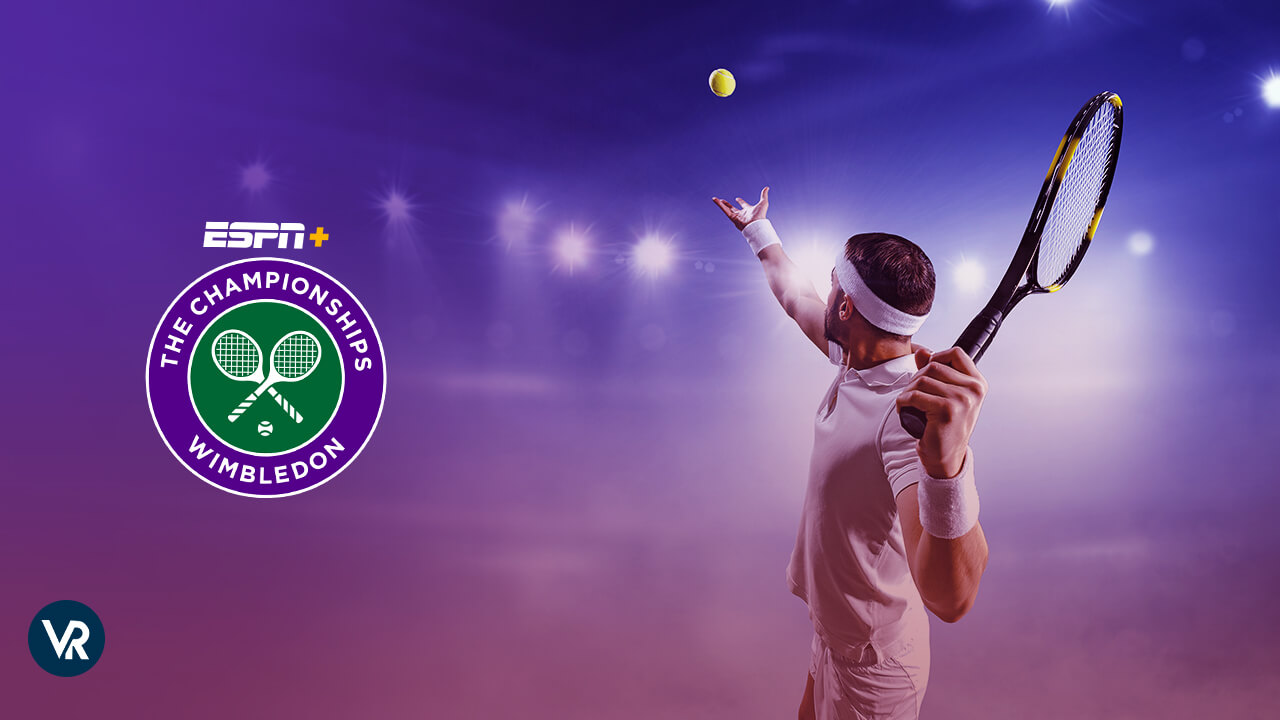 Watch Wimbledon 2023 Outside USA on ESPN Plus