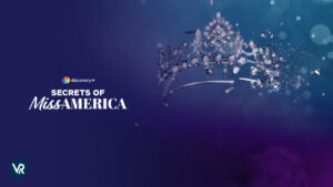 How To Watch Secrets of Miss America in New Zealand on Discovery Plus?