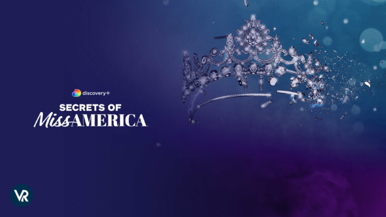 watch-secrets-of-miss-america-in-UK-on-discovery-plus