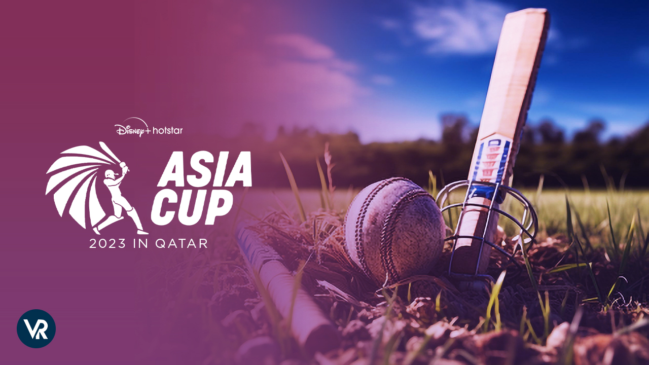 How to Watch Asia Cup 2023 in Qatar on Hotstar for Free?