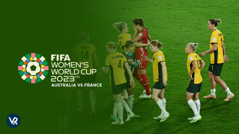 Australia vs France FIFA Women’s WC 23 PeacockTV- VR