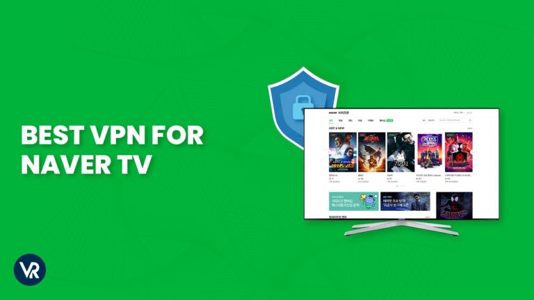 Best VPN for Naver TV - VR
