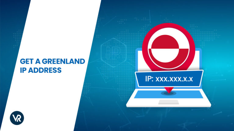 Get a Greenland IP Address-in-USA