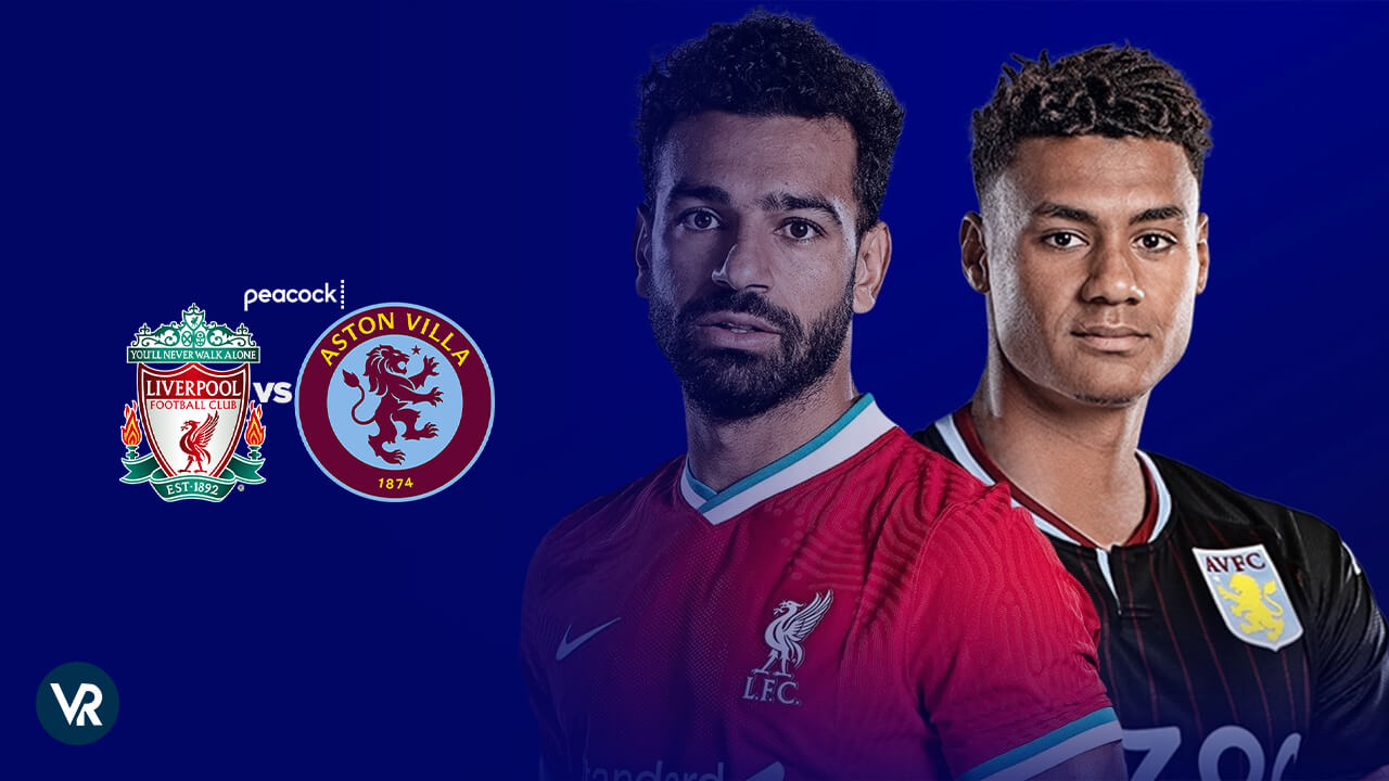 Watch Liverpool vs Aston Villa Live Stream in Spain on Peacock September 3