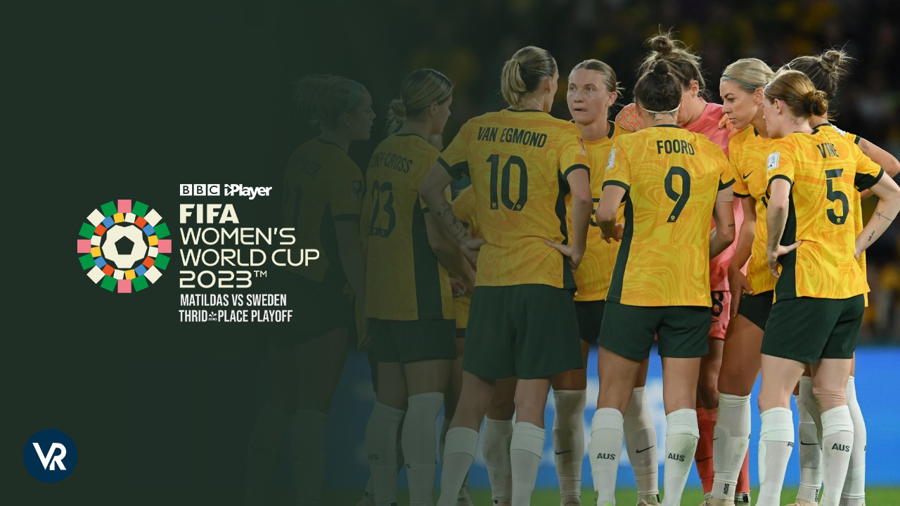 How to Watch Matildas Vs Sweden FIFA WC23 Third-Place PlayOff in USA on BBC iPlayer Live Stream