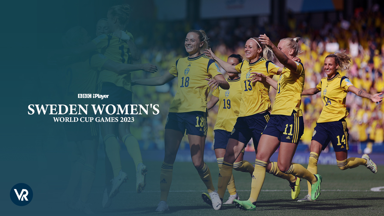 How to Watch Sweden Womens World Cup 2023 Games in USA on BBC iPlayer