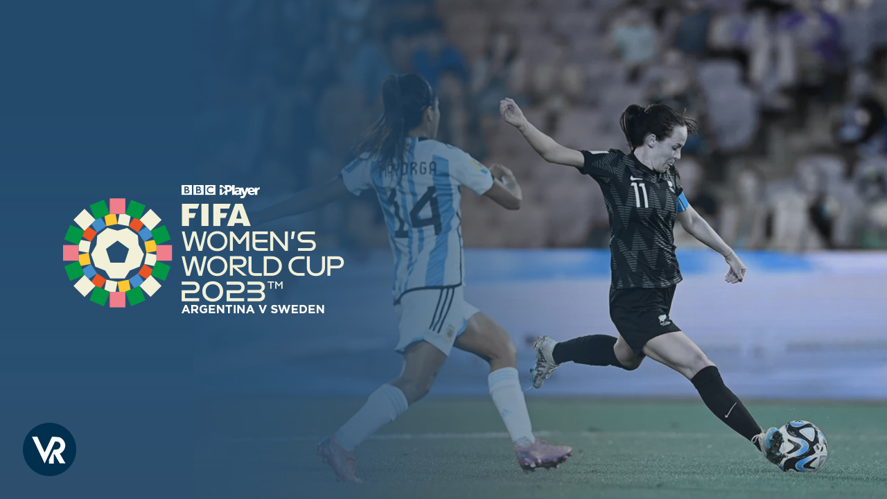 How to Watch Argentina v Sweden FIFA Womens WC 23 in USA on BBC iPlayer Free Stream