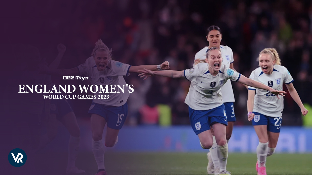 How to Watch England Womens World Cup 2023 Games in USA on BBC iPlayer  Free