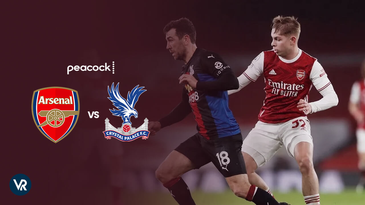 Watch Arsenal vs Crystal Palace Live Stream in Italy on Peacock 21 August