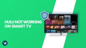 How To Fix Hulu Not Working On Smart TV Outside USA In 2024 [Simple Troubleshooting Guide]