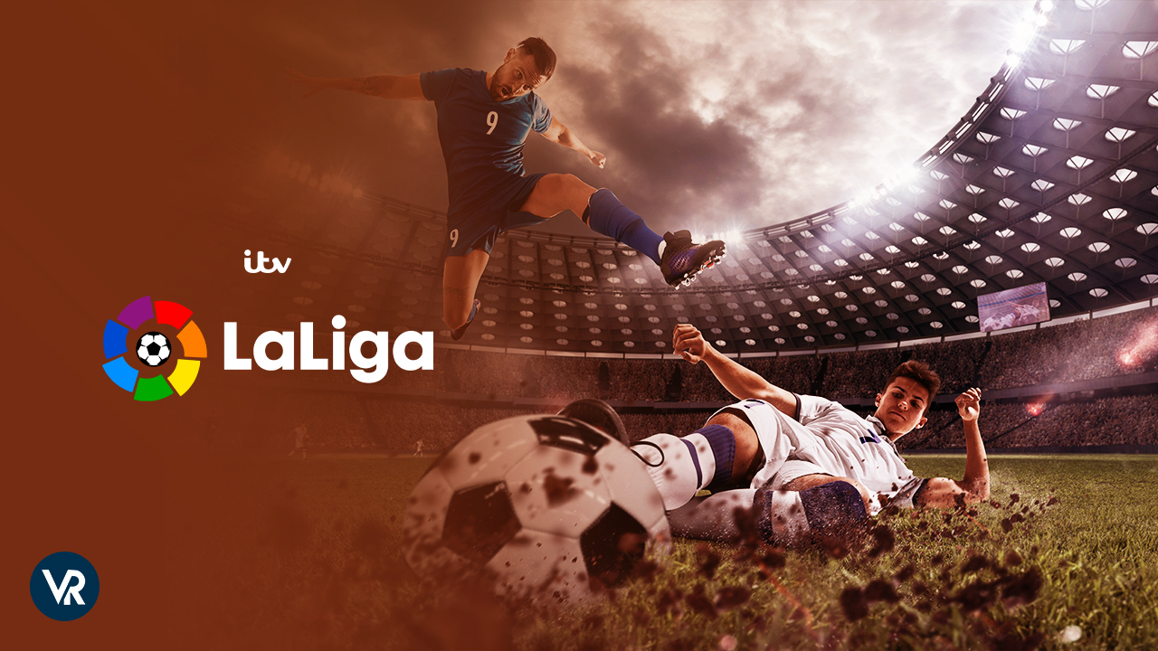 How to Watch La liga 2023 live in Netherlands on ITV Free