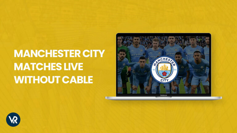 manchester city matches live without cable - VR