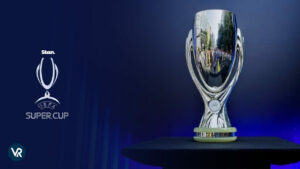 How To Watch UEFA Super Cup 2023 Final Live Online in India on Stan?