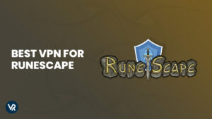Best VPNs for RuneScape in USA in 2024
