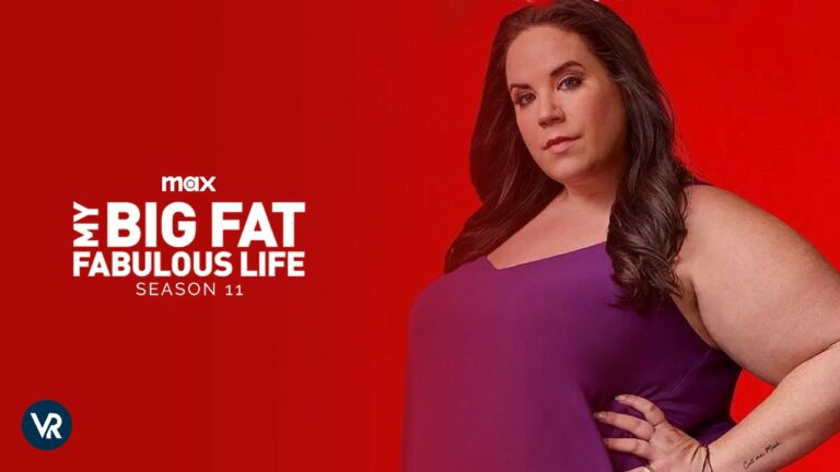 Watch-My-Big-Fat-Fabulous-Life-Season-11-in-UK-on-Max