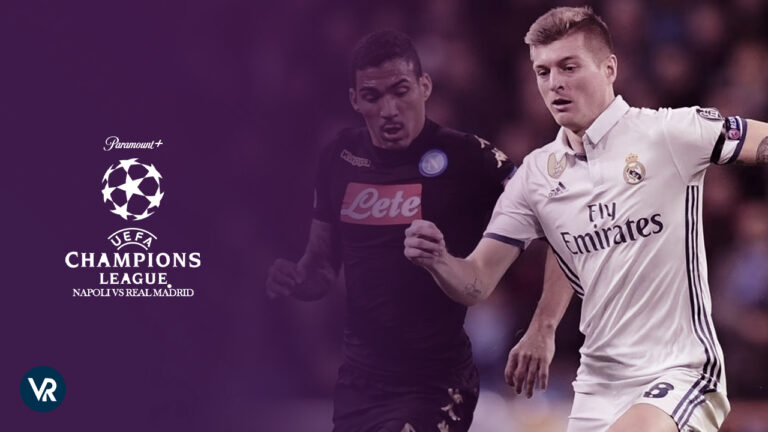 Watch-Napoli-vs-Real-Madrid-UCL-Match-in UAE-on Paramount-Plus