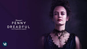 How to Watch Penny Dreadful The Complete Series in Canada on Paramount Plus