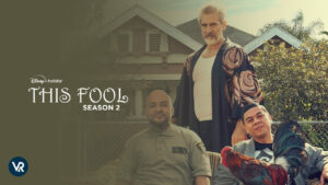How to Watch This Fool Season 2 in Canada on Hotstar [Latest]