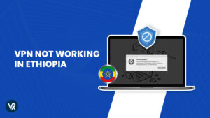 VPN Not working in Ethiopia For Canadian Users  in 2023