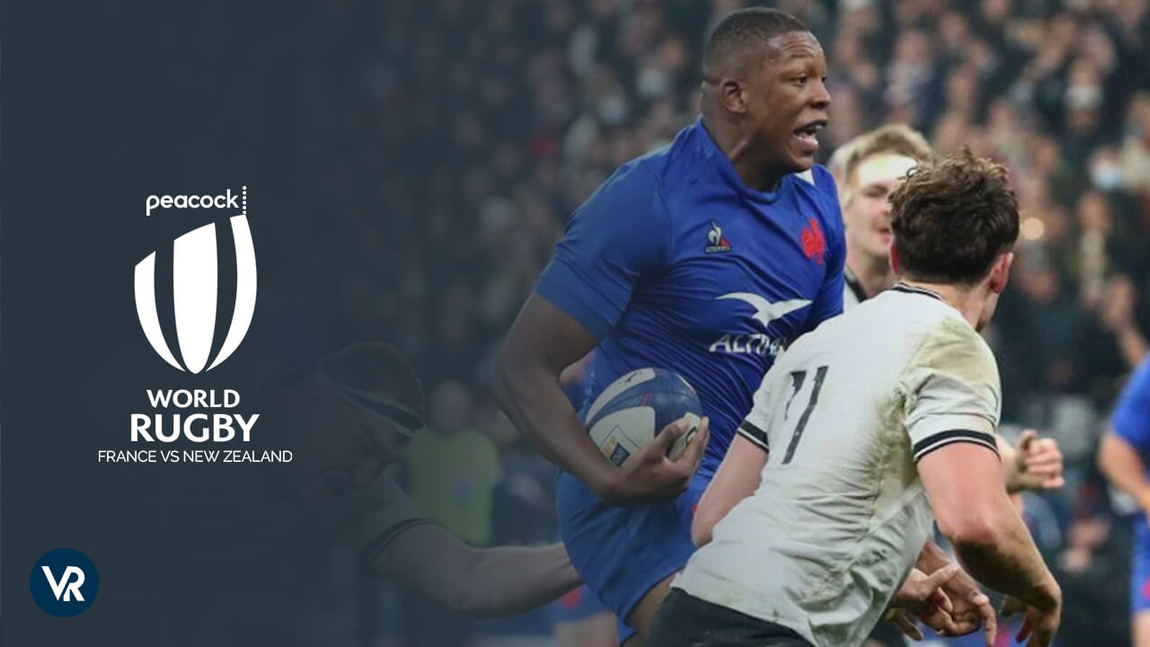 Watch Rugby Union France vs New Zealand Live Stream in Australia on Peacock